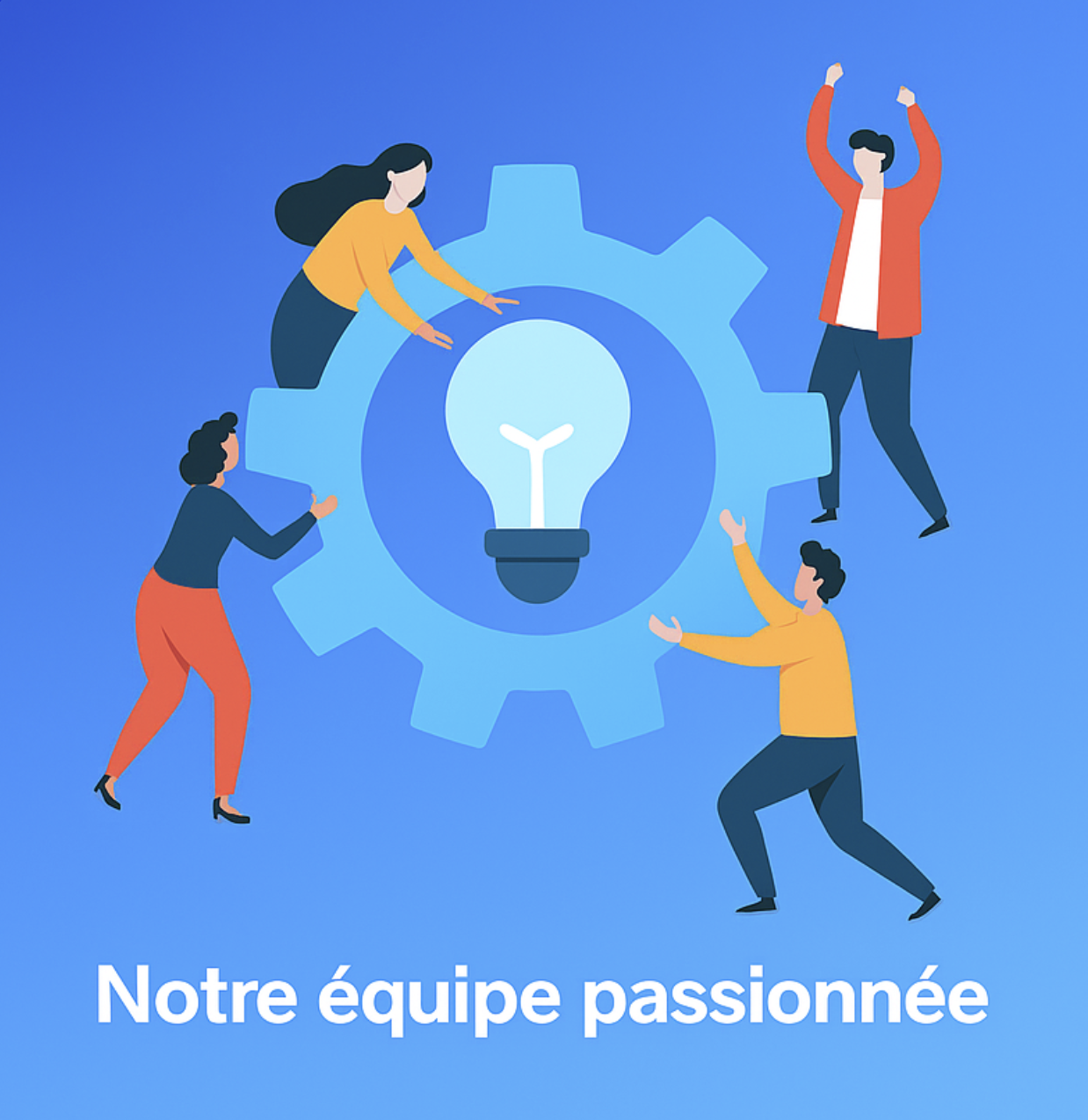 Notre équipe passionnée